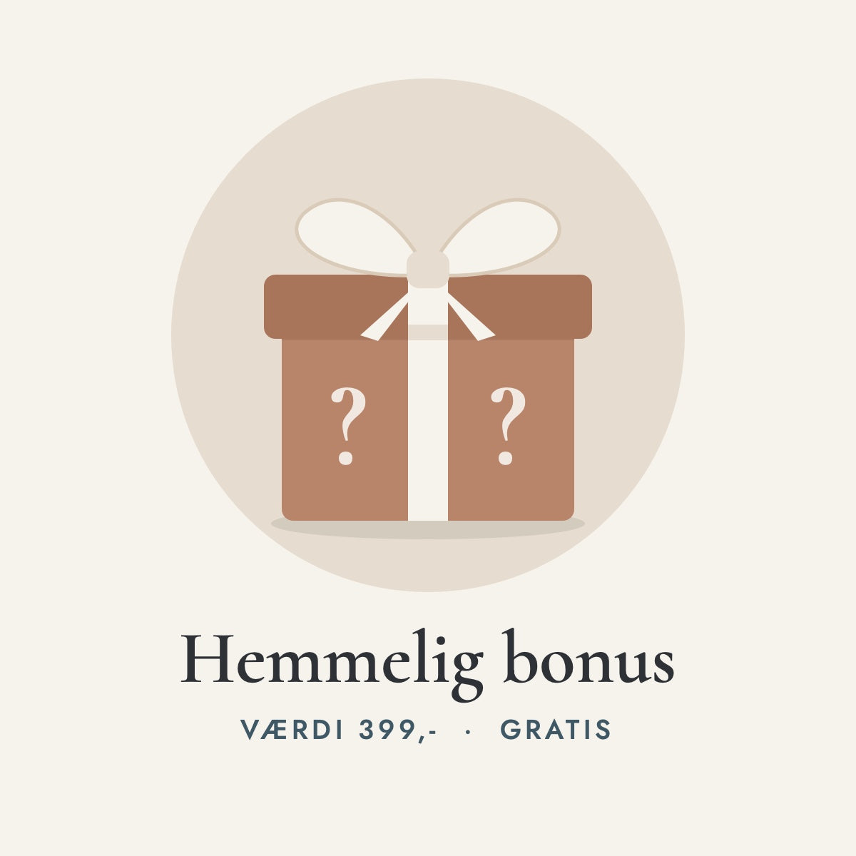 Hemmelig bonus – gratis gave til en værdi af 399 kr.